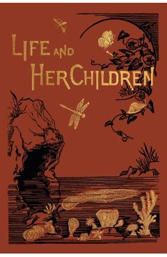 Life and Her Children - Arabella B. Buckley