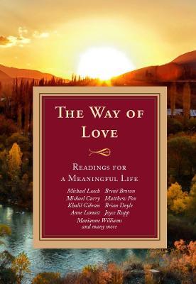 The Way of Love: Readings for a Meaningful Life - Michael Leach