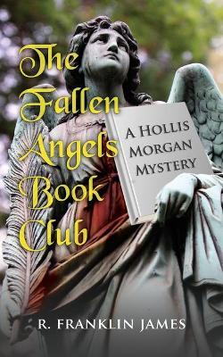 The Fallen Angels Book Club - R. Franklin James