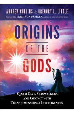 Origins of the Gods: Qesem Cave, Skinwalkers, and Contact with Transdimensional Intelligences - Andrew Collins