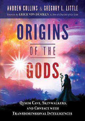 Origins of the Gods: Qesem Cave, Skinwalkers, and Contact with Transdimensional Intelligences - Andrew Collins