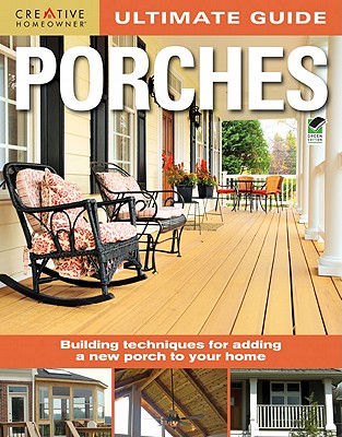 Ultimate Guide: Porches: Building Techniques for Adding a New Porch to ...