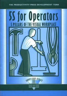 5s for Operators: 5 Pillars of the Visual Workplace - Hiroyuki Hirano