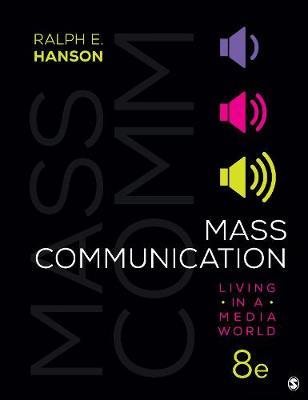 Mass Communication: Living in a Media World - Ralph E. Hanson