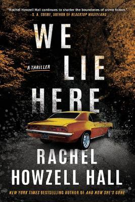 We Lie Here: A Thriller - Rachel Howzell Hall