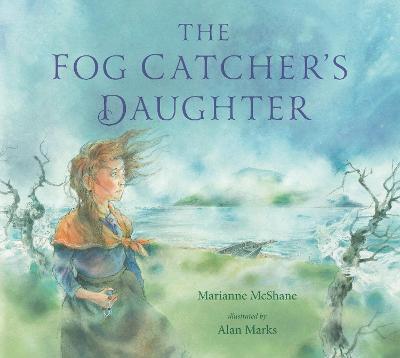 The Fog Catcher's Daughter - Marianne Mcshane