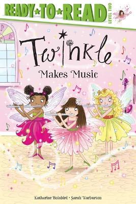 Twinkle Makes Music: Ready-To-Read Level 2 - Katharine Holabird