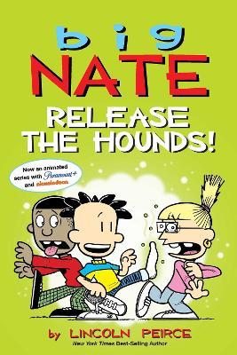 Big Nate: Release the Hounds!: Volume 27 - Lincoln Peirce