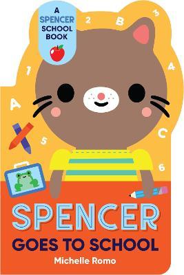 Spencer Goes to School - Michelle Romo