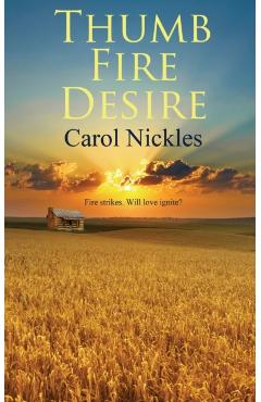Thumb Fire Desire - Carol Nickles
