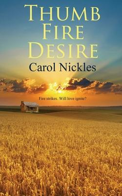 Thumb Fire Desire - Carol Nickles