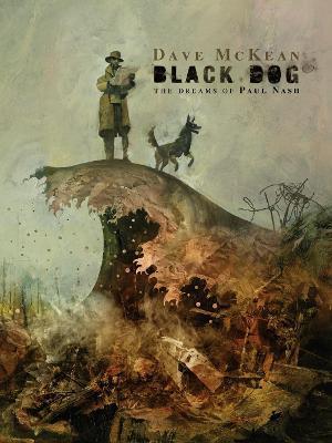 Black Dog: The Dreams of Paul Nash (Second Edition) - Dave Mckean