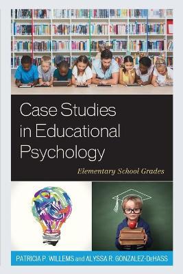 Case Studies in Educational Psychology: Elementary School Grades - Patricia P. Willems
