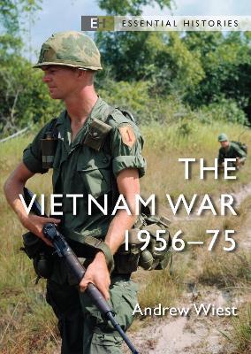 The Vietnam War: 1956-75 - Andrew Wiest