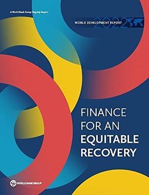 World Development Report 2022: Finance for an Equitable Recovery - The World Bank