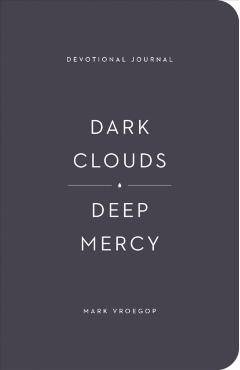 Dark Clouds, Deep Mercy Devotional Journal - Mark Vroegop