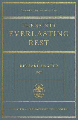 The Saints' Everlasting Rest: Updated and Abridged - Richard Baxter