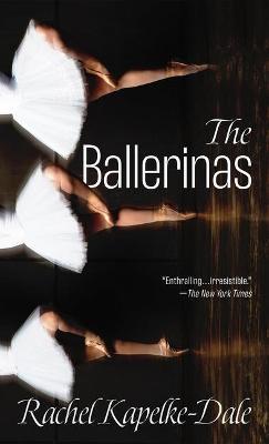 The Ballerinas - Rachel Kapelke-dale