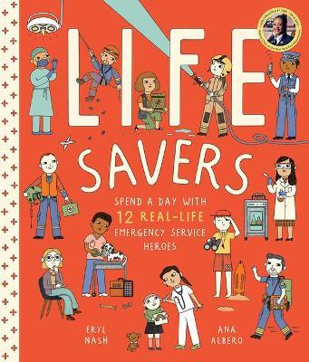 Life Savers: Spend a Day with 12 Real-Life Emergency Service Heroes - Eryl Nash