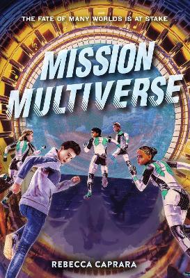 Mission Multiverse - Rebecca Caprara