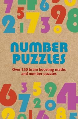 Number Puzzles: Over 150 Brain Boosting Math and Number Puzzles - Eric Saunders