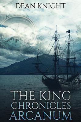 The King Chronicles: Arcanum - Dean Knight