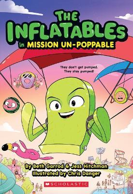 The Inflatables in Mission Un-Poppable (the Inflatables #2) - Beth Garrod