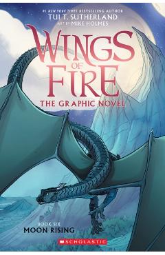 Moon Rising: A Graphic Novel (Wings of Fire Graphic Novel #6) - Tui T. Sutherland