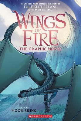 Moon Rising: A Graphic Novel (Wings of Fire Graphic Novel #6) - Tui T. Sutherland