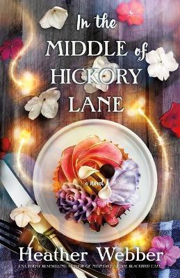 In the Middle of Hickory Lane - Heather Webber