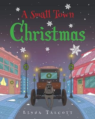 A Small Town Christmas - Linda Talcott