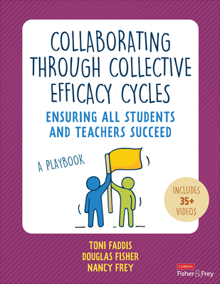 Collaborating Through Collective Efficacy Cycles: A Playbook for Ensuring All Students and Teachers Succeed - Toni Osborn Faddis