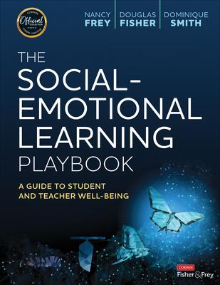 The Social-Emotional Learning Playbook: A Guide to Student and Teacher Well-Being - Nancy Frey