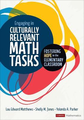 Engaging in Culturally Relevant Math Tasks: Fostering Hope in the Elementary Classroom - Lou E. Matthews