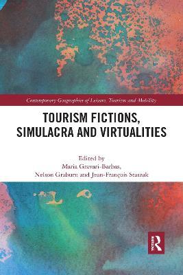 Tourism Fictions, Simulacra and Virtualities - Maria Gravari-barbas