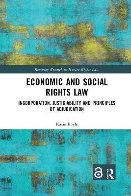 Economic and Social Rights Law: Incorporation, Justiciability and Principles of Adjudication - Katie Boyle