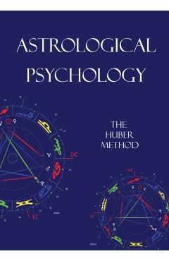 Astrological Psychology: The Huber Method - Barry Hopewell