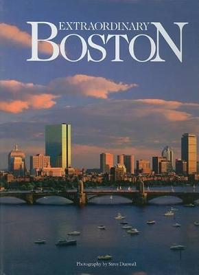 Extraordinary Boston: Revised 2013 - Steve Dunwell