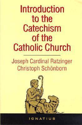 Introduction to the Catechism of the Catholic Church - Christoph Cardinal Schonborn