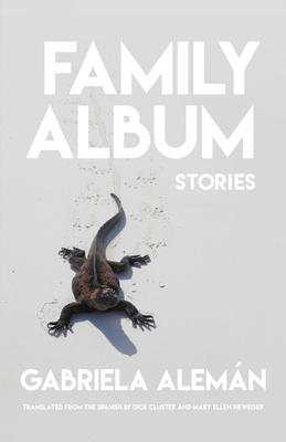 Family Album: Stories - Gabriela Alemán