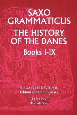 Saxo Grammaticus: The History of the Danes, Books I-IX: I. English Text; II. Commentary - Hilda Ellis Davidson