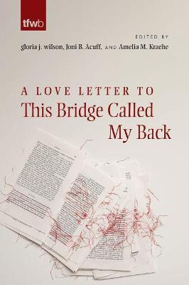 A Love Letter to This Bridge Called My Back - Gloria J. Wilson