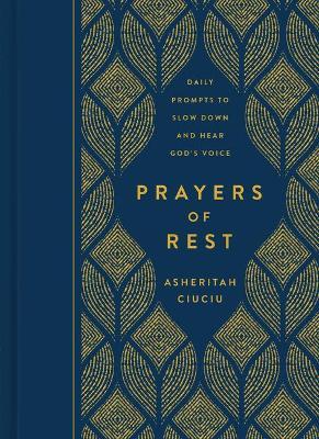 Prayers of Rest: Daily Prompts to Slow Down and Hear God's Voice - Asheritah Ciuciu