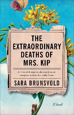 The Extraordinary Deaths of Mrs. Kip - Sara Brunsvold