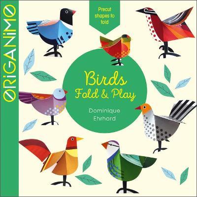 Birds: Fold & Play - Dominique Ehrhard