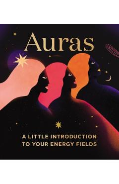 Auras: A Little Introduction to Your Energy Fields - Nikki Van De Car