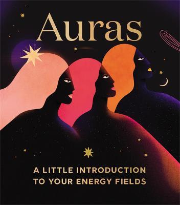 Auras: A Little Introduction to Your Energy Fields - Nikki Van De Car