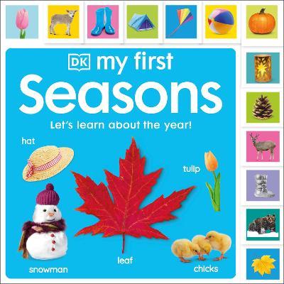 My First Seasons: Let's Learn about the Year! - Dk