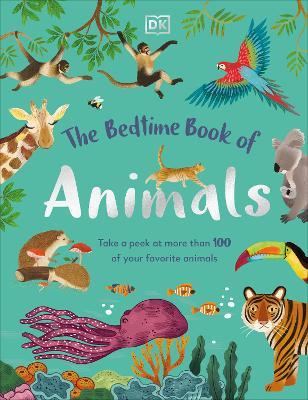 The Bedtime Book of Animals - Dk