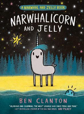 Narwhalicorn and Jelly (a Narwhal and Jelly Book #7) - Ben Clanton